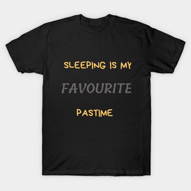 Sleeping is my favourite past time T-Shirt by Lionik09